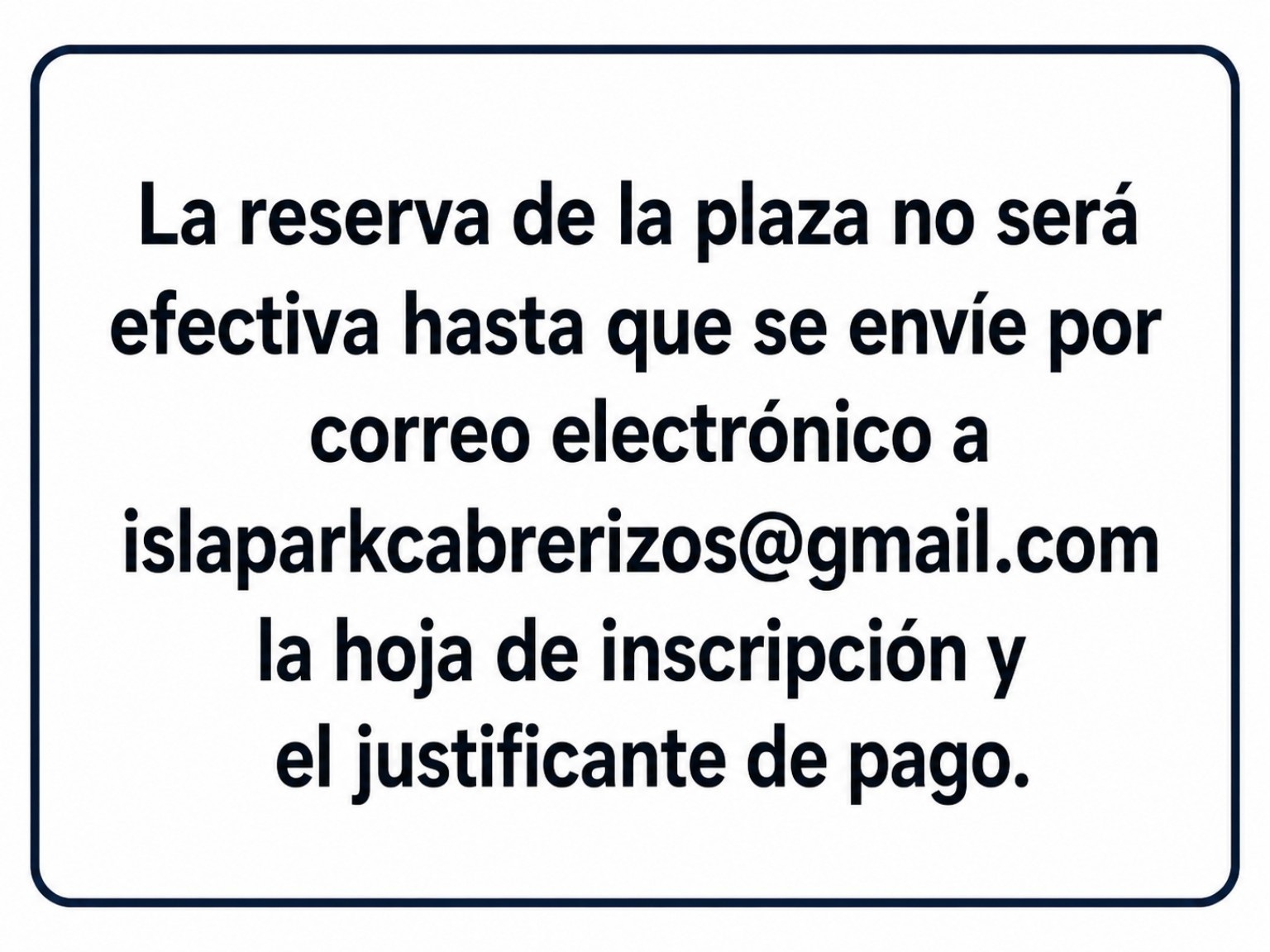 Aviso: la reserva de la plaza no será efectiva hasta enviar por correo electrónico la hoja de inscripción y el justificante de pago.